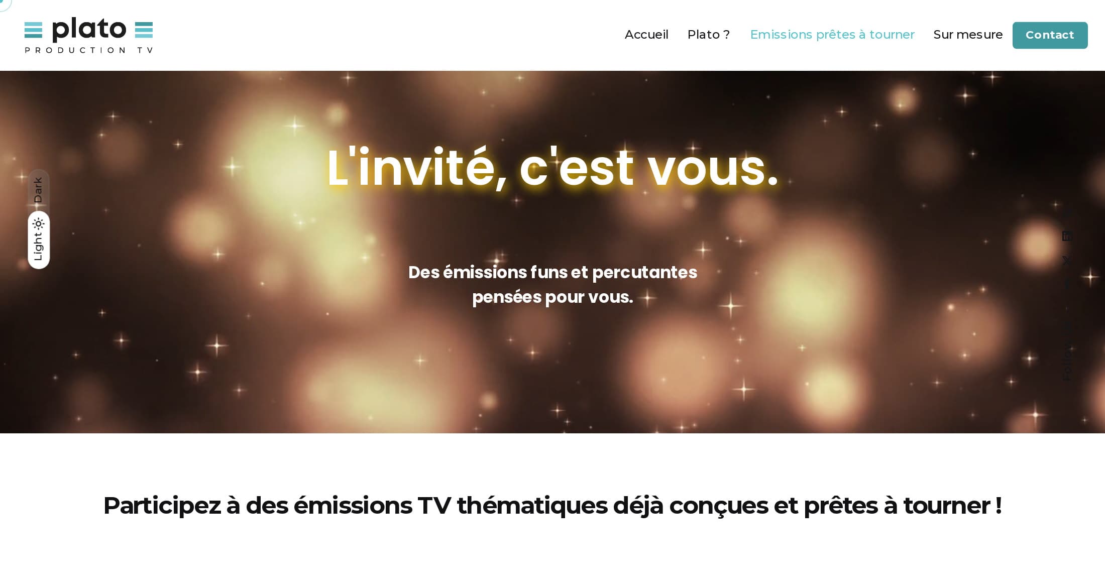 Page « Émissions prêtes à tourner » de plato-production.fr : « L’invité, c’est vous. Des émissions funs et percutantes pensées pour vous. »